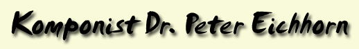 Komponist Dr. Peter Eichhorn